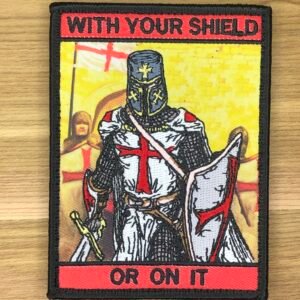 WITH YOUR SHIELD or on it Tactical Patch morale Crusader Templar Cross Wills It Shield Christian Church In this sign thou shalt conquer